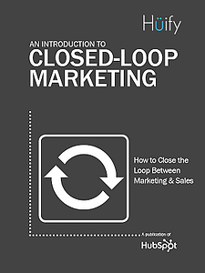 An_Introduction_to_Closed_Loop_Marketing_w_Huify_Logo