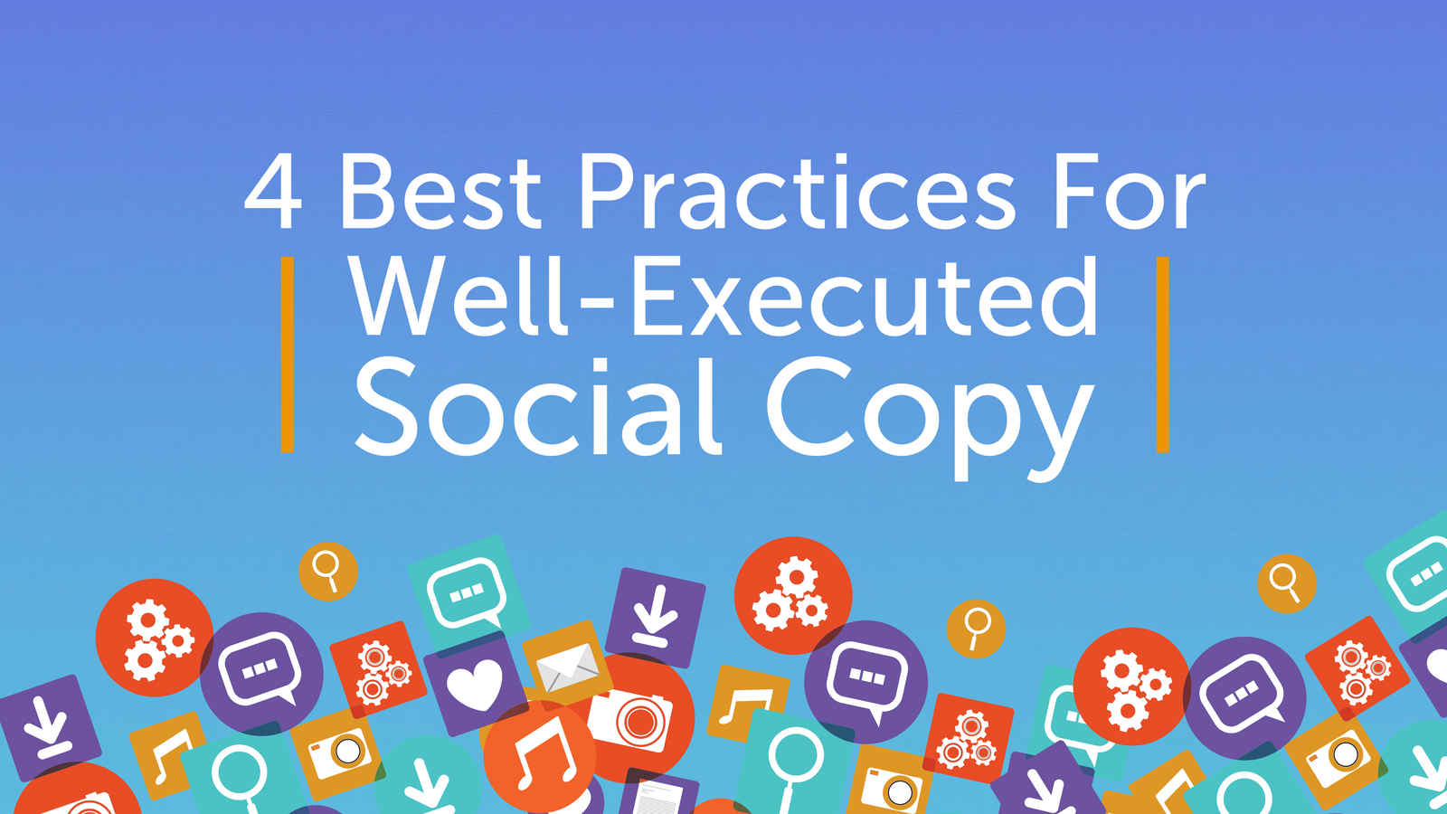 4 Best Practices for Well-Executed Social Copy