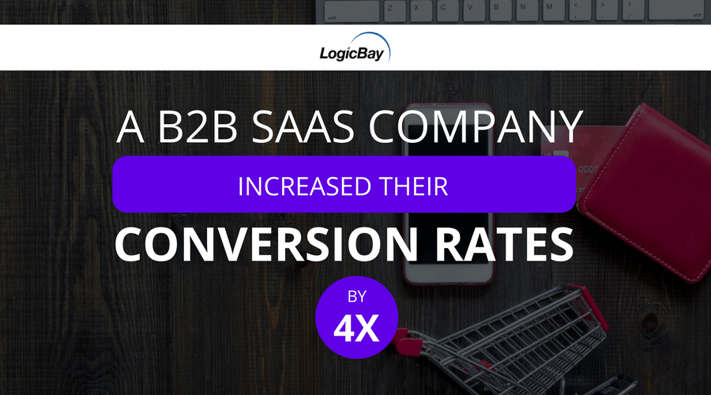 A B2B SaaS Company Increased Their Conversion Rates By 4x.png