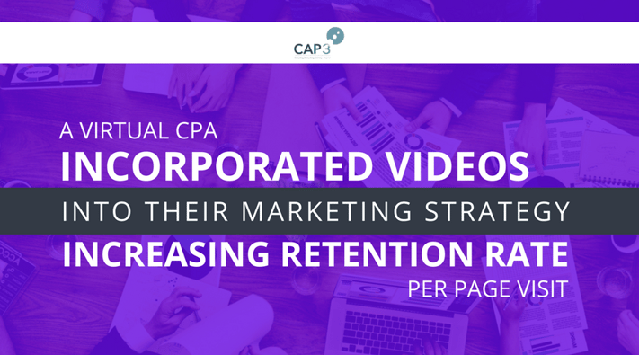 A Virtual CPA Incorporated Videos Into Their Marketing Strategy Increasing Retention Rate Per Page Visit.png