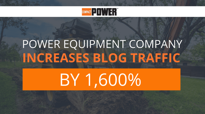 Power Equipment Company Increases Blog Traffic by 1,600%.png